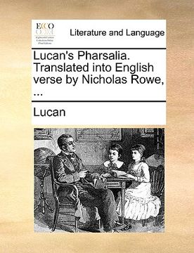 portada lucan's pharsalia. translated into english verse by nicholas rowe, ... (en Inglés)