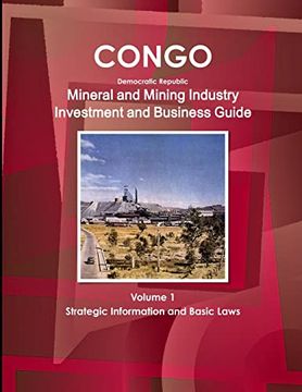 portada Congo Dem Republic Mineral and Mining Industry Investment and Business Guide Volume 1 Strategic Information and Regulations (en Inglés)