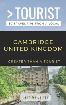 portada Greater Than a Tourist- Cambridge United Kingdom: 50 Travel Tips from a Local (in English)