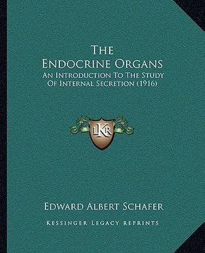 portada the endocrine organs: an introduction to the study of internal secretion (1916) (in English)