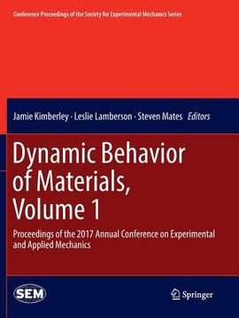portada Dynamic Behavior of Materials, Volume 1: Proceedings of the 2017 Annual Conference on Experimental and Applied Mechanics (en Inglés)