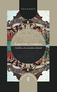 portada Espectros y Conjuras: Asedios a la Cuestión Colonial: 25 (Parecos y Australes. Ensayos de Cultura de la Colonia) (in Spanish)