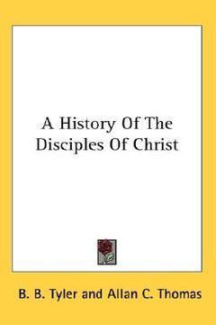 portada a history of the disciples of christ (en Inglés)