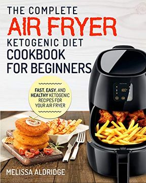 portada Air Fryer Ketogenic Diet Cookbook: The Complete air Fryer Ketogenic Diet Cookbook for Beginners Fast, Easy, and Healthy Ketogenic Recipes for Your air Fryer (en Inglés)
