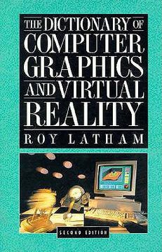 portada the dictionary of computer graphics and virtual reality (in English)