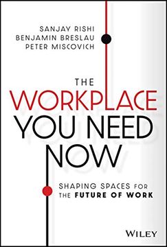 portada The Workplace You Need Now: Shaping Spaces for the Future of Work
