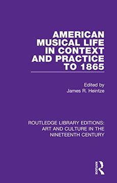 portada American Musical Life in Context and Practice to 1865 (Routledge Library Editions: Art and Culture in the Nineteenth Century) 