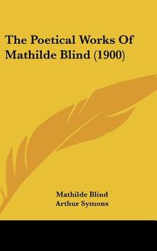 portada the poetical works of mathilde blind (1900) (in English)