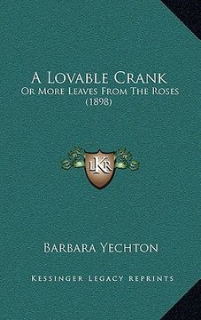 portada a lovable crank: or more leaves from the roses (1898)
