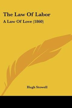 portada the law of labor: a law of love (1860) (en Inglés)