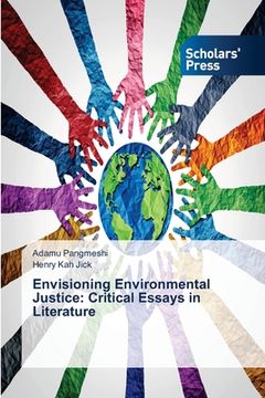portada Envisioning Environmental Justice: Critical Essays in Literature (in English)