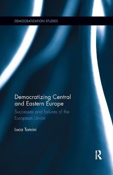 portada Democratizing Central and Eastern Europe: Successes and Failures of the European Union (en Inglés)
