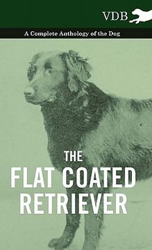 portada the flat coated retriever - a complete anthology of the dog (en Inglés)