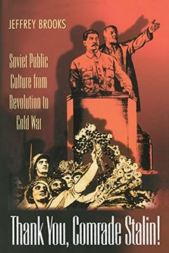 portada Thank You, Comrade Stalin! Soviet Public Culture From Revolution to Cold war (Princeton Paperbacks) (en Inglés)