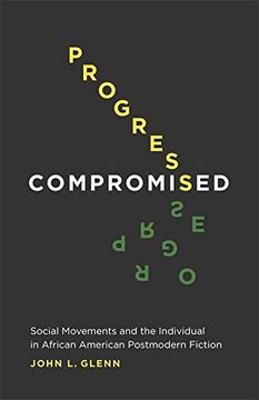 portada Progress Compromised: Social Movements and the Individual in African American Postmodern Fiction (en Inglés)