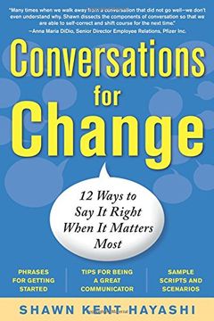portada Conversations for Change: 12 Ways to say it Right When it Matters Most (en Inglés)