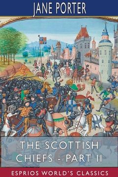 portada The Scottish Chiefs - Part II (Esprios Classics) (en Inglés)