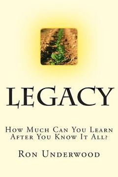 portada Legacy: How Much Can You Learn After You Know It All? (en Inglés)