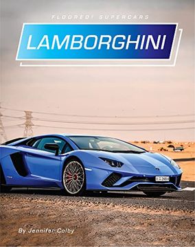 Libro Lamborghini (Floored! Supercars) (libro en Inglés), Jennifer Colby,  ISBN 9781668909539. Comprar en Buscalibre