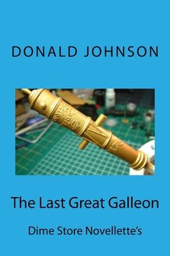 portada The Last Great Galleon: Dime Store Novellette's (in English)