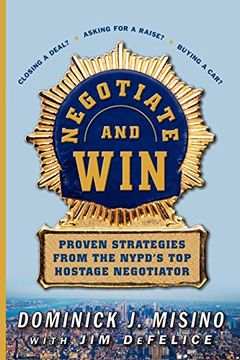 portada Negotiate and Win: Proven Strategies From the Nypd's top Hostage Negotiator (en Inglés)