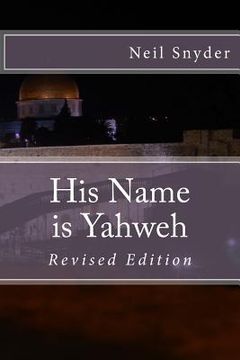 portada His Name is Yahweh: Revised Edition (en Inglés)