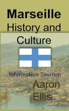 portada Marseille History and Culture: Information Tourism (in English)
