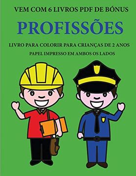 portada Livro Para Colorir Para Crianças de 2 Anos (Profissões): Este Livro tem 40 Páginas Coloridas com Linhas Extra Espessas Para Reduzir a Frustração e. E (Livro de Colorir Para Crianças de 2 Anos) (en Portugués)