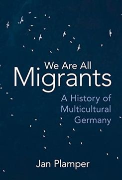 portada We are all Migrants: A History of Multicultural Germany (en Inglés)