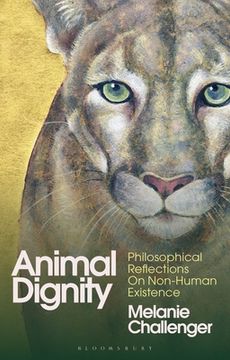 portada Animal Dignity: Philosophical Reflections on Non-Human Existence