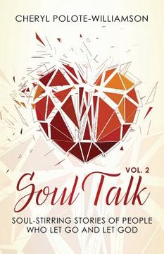 portada Soul Talk, Volume 2: Soul-Stirring Stories of People Who Let Go and Let God (en Inglés)