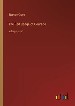 portada The Red Badge of Courage: in large print (en Inglés)