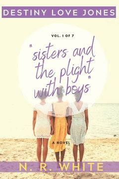 portada DESTINY LOVE JONES VOL. 1 "sisters and the plight with boys" (en Inglés)