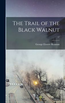 portada The Trail of the Black Walnut; 57 (en Inglés)