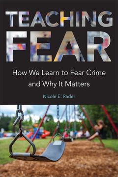 portada Teaching Fear: How we Learn to Fear Crime and why it Matters (en Inglés)