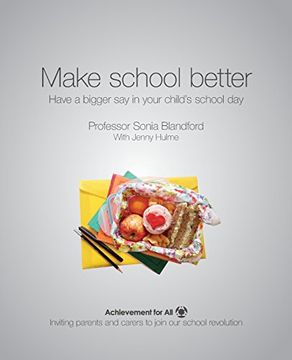 portada Make School Better: Have a bigger say in your child's school day (101 Ways to Achievement for All)