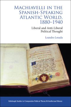 portada Machiavelli in the Spanish-Speaking Atlantic World, 1880-1940: Liberal and Anti-Liberal Political Thought (en Inglés)