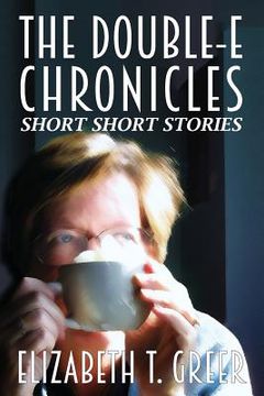 portada The Double-E Chronicles: Short Short Stories (in English)
