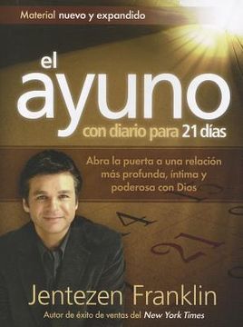 portada El Ayuno con Diario Para 21 Días: Abra la Puerta a una Relación más Profunda, Íntima y Poderosa con Dios (in Spanish)