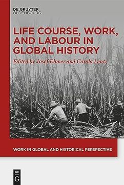 portada Life Course, Work, and Labour in Global History (en Inglés)