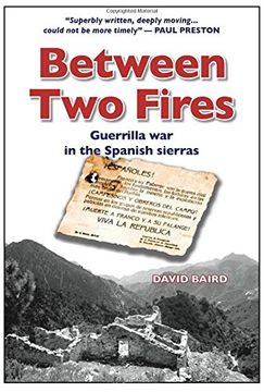 portada Between Two Fires-Guerrilla war in the Spanish sierras (in English)