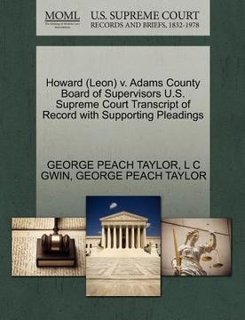 portada howard (leon) v. adams county board of supervisors u.s. supreme court transcript of record with supporting pleadings (in English)