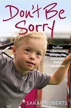 portada Don'T be Sorry: Further Adventures Bringing up a son With Down Syndrome (en Inglés)