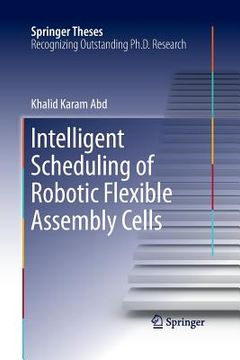 portada Intelligent Scheduling of Robotic Flexible Assembly Cells (en Inglés)