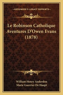 portada Le Robinson Catholique Aventures D'Owen Evans (1878) (in French)