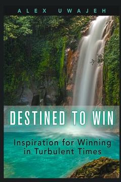 portada Destined to Win: Inspiration for Winning in Turbulent Times (en Inglés)