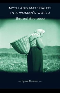 portada myth and materiality in a woman's world: shetland 1800-2000 (en Inglés)