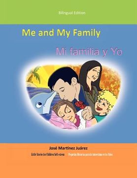 portada me and my family/mi familia y yo: (little stories for children self-esteem)/(peque as historias para la autoestima en los ni os)/
