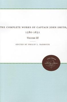 portada the complete works of captain john smith, 1580-1631, volume iii (en Inglés)