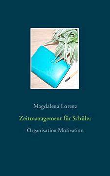portada Zeitmanagement für Schüler: Organisation Motivation (en Alemán)